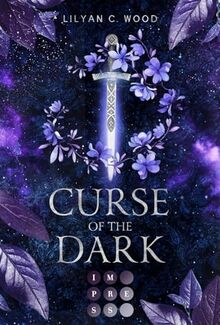 Curse of the Dark: Royaler Fantasy Liebesroman über eine willensstarke junge Frau und einen Kronprinzen im Kampf gegen die Dunkelheit