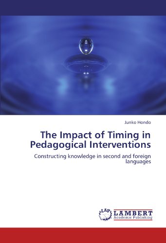 The Impact of Timing in Pedagogical Interventions: Constructing knowledge in second and foreign languages