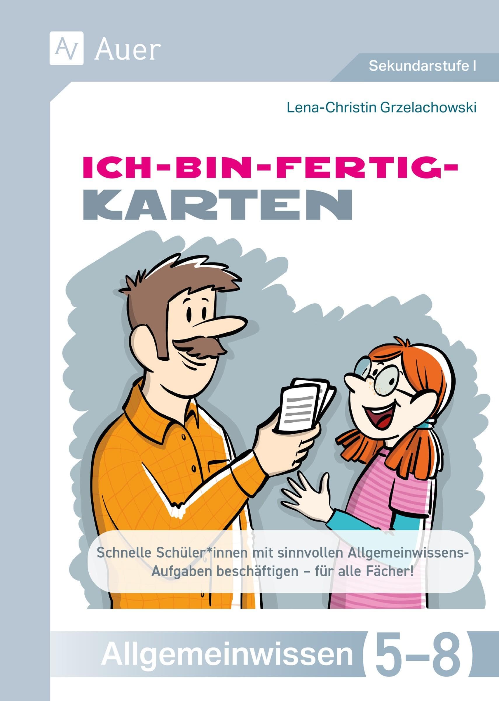 Ich-bin-fertig-Karten Allgemeinwissen Klassen 5-8: Schnelle Schüler*innen mit sinnvollen Aufgaben ohne großen Aufwand beschäftigen - für alle Fächer!