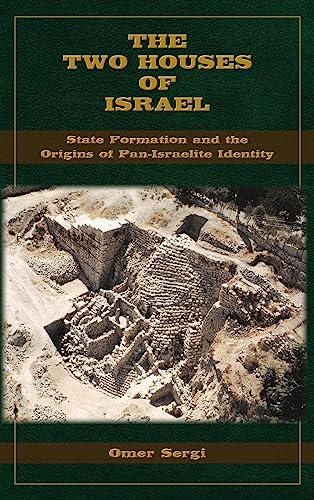 The Two Houses of Israel: State Formation and the Origins of Pan-Israelite Identity