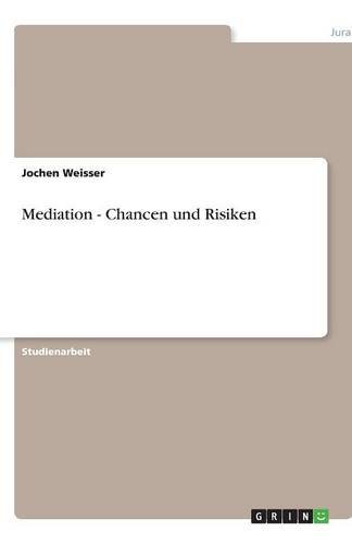 Mediation - Chancen und Risiken
