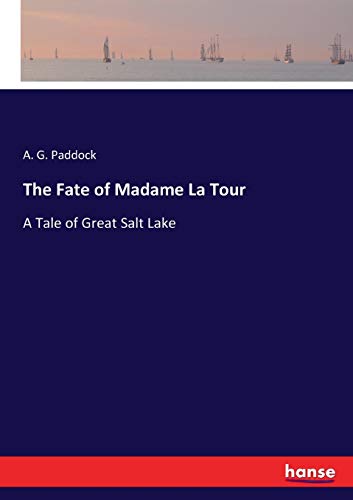 The Fate of Madame La Tour: A Tale of Great Salt Lake