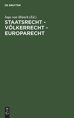Staatsrecht - Völkerrecht - Europarecht: Festschrift für Hans-Jürgen Schlochauer zum 75. Geburtstag am 28. März 1981