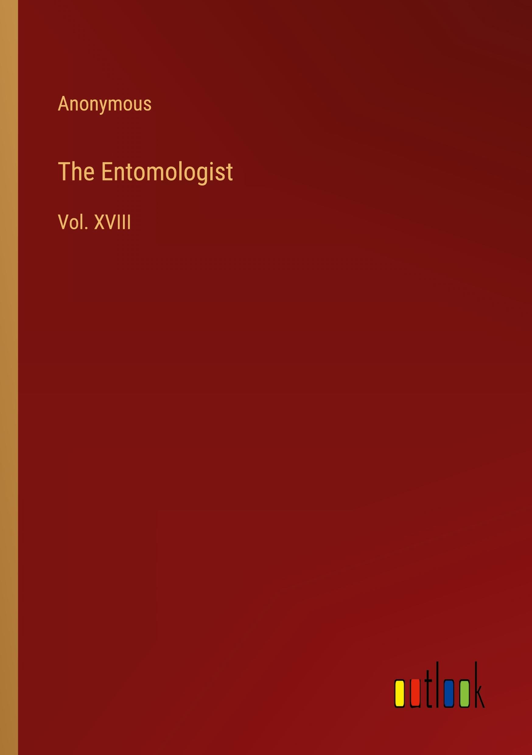 The Entomologist: Vol. XVIII