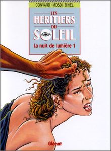 Les héritiers du Soleil. Vol. 9. La nuit de lumière 1