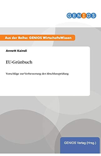 EU-Grünbuch: Vorschläge zur Verbesserung der Abschlussprüfung