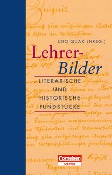 Lehrer-Bilder. Literarische und historische Fundstücke