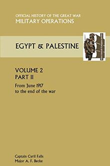 Military Operations Egypt & Palestine Vol II Part II Official History of the Great War Other Theatres