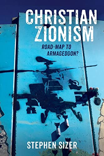 Stephen Sizer Christian Zionism, Road-Map To Armageddon?