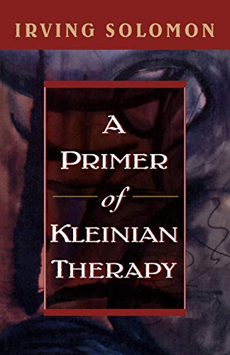 A Primer of Kleinian Therapy (Library of Object Relations)