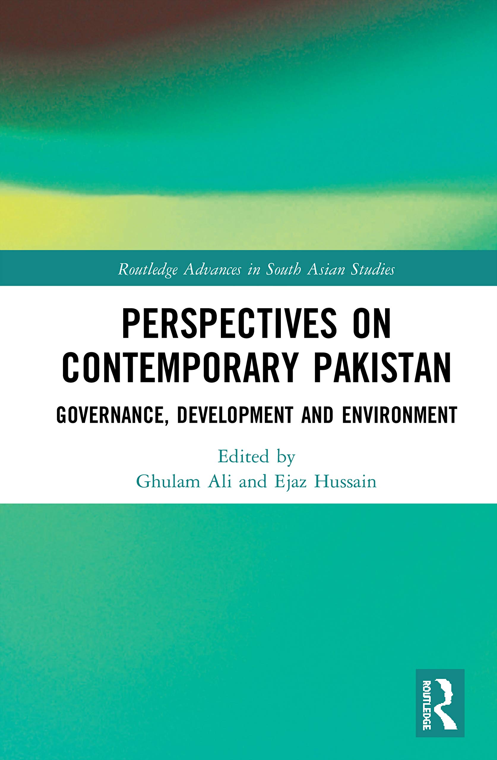Perspectives on Contemporary Pakistan: Governance, Development and Environment (Routledge Advances in South Asian Studies, 37, Band 37)
