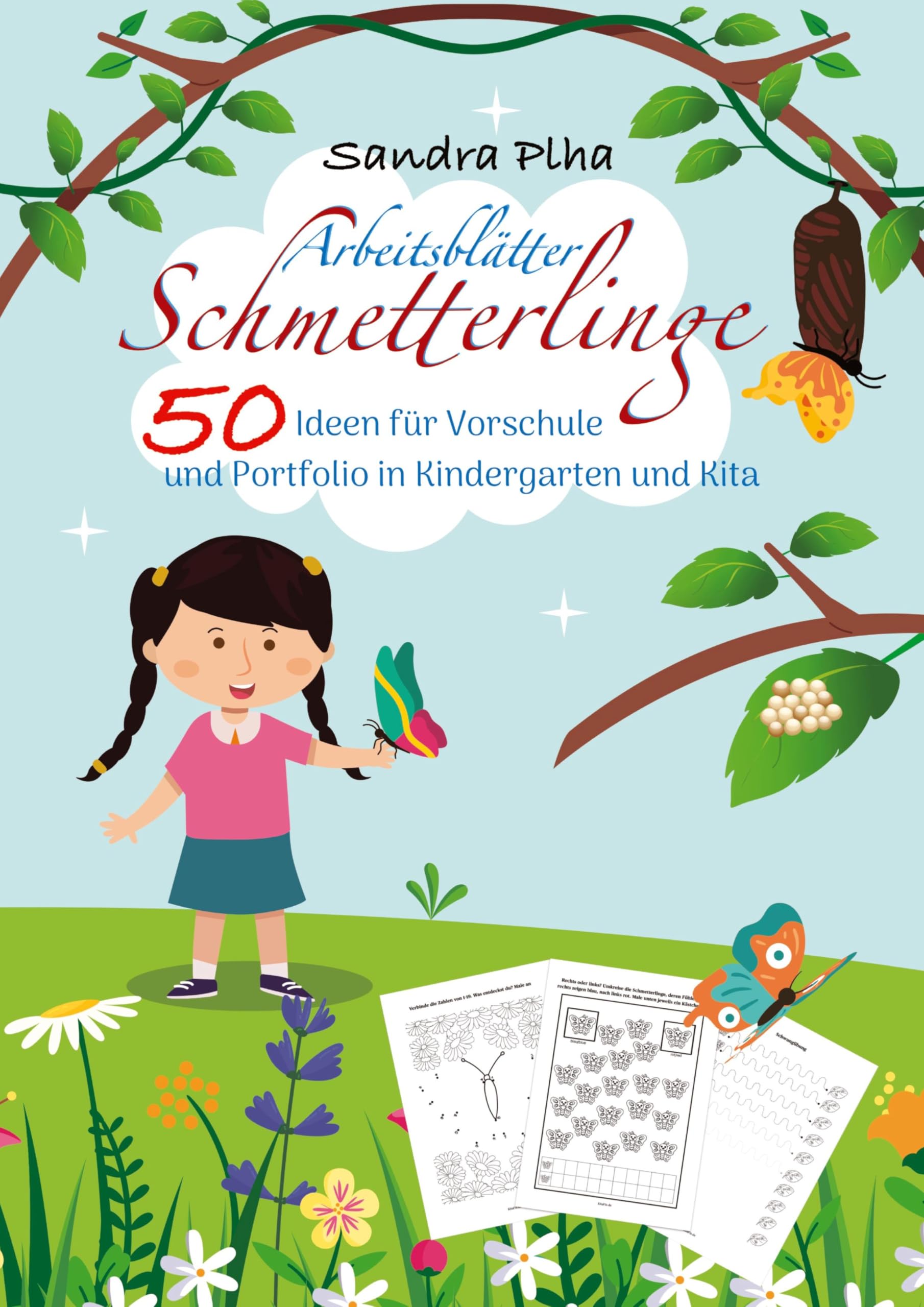 KitaFix-Kreativ: Arbeitsblätter Schmetterlinge (50 Ideen für Vorschule und Portfolio in Kindergarten und Kita): Vorlagen zum Kopieren für Kinder ab 4 ... zum Kopieren für Kinder ab 4 Jahren.)