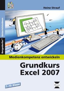 Grundkurs Excel 2007: 7. bis 10. Klasse