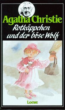 Rotkäppchen und der böse Wolf. ( Ab 12 J.).