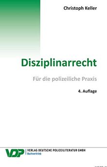 Disziplinarrecht: Für die polizeiliche Praxis (VDP-Fachbuch)