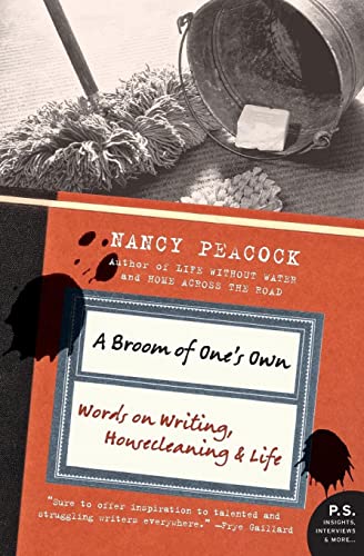 A Broom of One's Own: Words on Writing, Housecleaning, and Life (P.S.)
