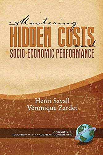 Mastering Hidden Costs and Socio-Economic Performance (Research in Management Consulting)