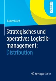 Strategisches und Operatives Logistikmanagement: Distribution