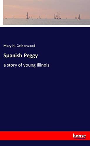 Spanish Peggy: a story of young Illinois