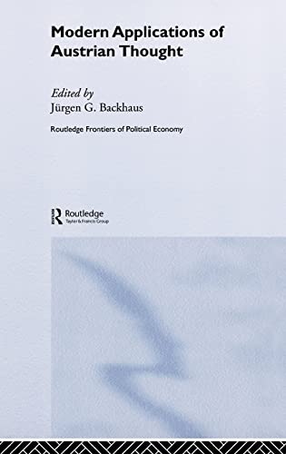 Modern Applications of Austrian Thought (Routledge Frontiers of Political Economy, Band 68)