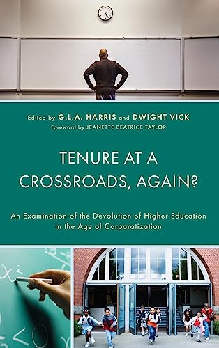 Tenure at a Crossroads, Again?: An Examination of the Devolution of Higher Education in the Age of Corporatization