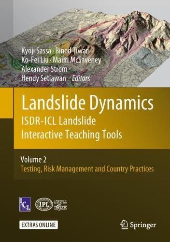 Landslide Dynamics: ISDR-ICL Landslide Interactive Teaching Tools: Volume 2: Testing, Risk Management and Country Practices