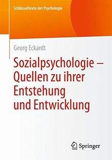 Sozialpsychologie - Quellen  zu ihrer Entstehung und Entwicklung (Schlüsseltexte der Psychologie)