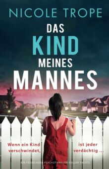 Das Kind meines Mannes: Ein fesselnder Psychothriller voller Twists