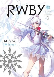 RWBY Anthology, Vol. 2: Mirror Mirror (RWBY: Official Manga Anthology, Band 2)