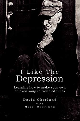 I LIKE THE DEPRESSION: Learning how to make your own chicken soup in troubled times