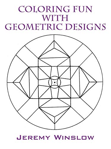 Coloring Fun with Geometric Designs: Volume 1