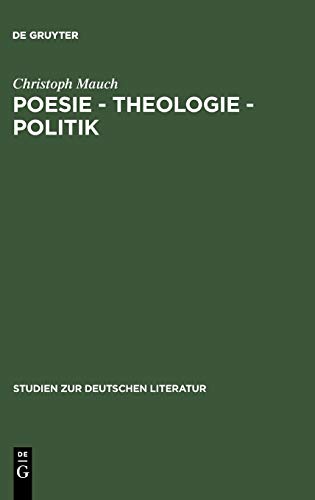 Poesie - Theologie - Politik: Studien zu Kurt Marti (Studien zur deutschen Literatur, 118, Band 118)