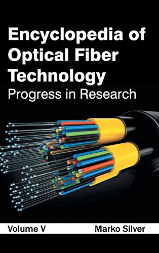 Encyclopedia of Optical Fiber Technology: Volume V (Progress in Research)
