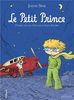 Le Petit Prince: D'après l'uvre d'Antoine de Saint-Exupéry