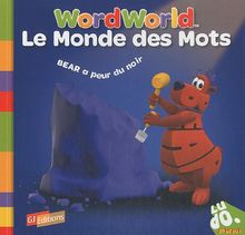 Le monde des mots. Vol. 2. Bear a peur du noir. Word World. Vol. 2. Bear a peur du noir