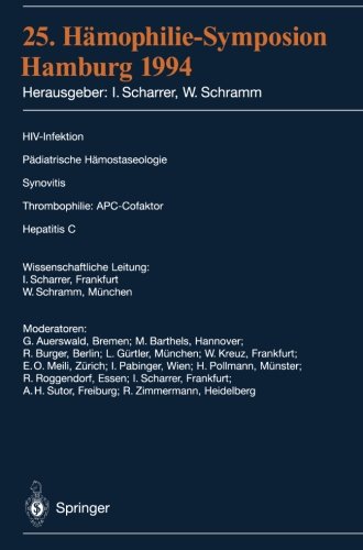 25. Hämophilie-Symposion Hamburg 1994: Verhandlungsberichte: HIV-Infektion Pädiatrische Hämostaseologie Synovitis Thrombophilie: APC-Cofaktor Hepatitis C