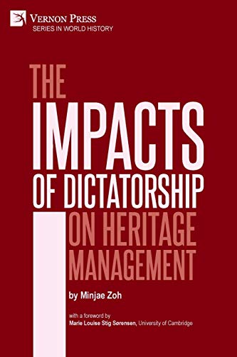 The Impacts of Dictatorship on Heritage Management (World History)