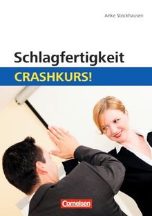 Schlagfertigkeit: Crashkurs!
