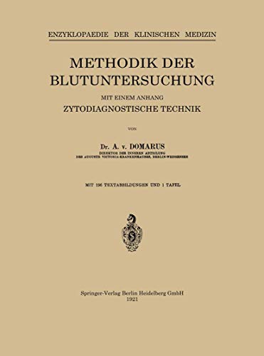 Methodik der Blutuntersuchung: Mit einem Anhang Zytodiagnostische Technik (Enzyklopaedie der Klinischen Medizin)