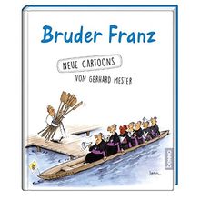 Bruder Franz: Neue Cartoons von Gerhard Meester