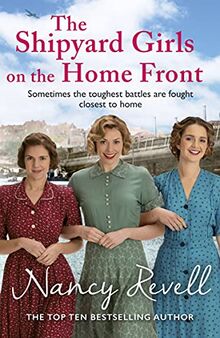 The Shipyard Girls on the Home Front (The Shipyard Girls Series, 10, Band 10)