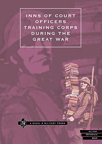 Inns Of Court Officers Training Corps During The Great War: Inns Of Court Officers Training Corps During The Great War