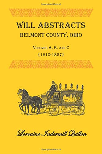Will Abstracts, Belmont County, Ohio, Vols. A, B, and C (1810-1827)