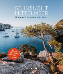 KUNTH Bildband Sehnsucht Mittelmeer: Eine mediterrane Bilderreise