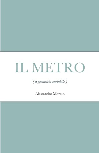 IL METRO (a geometria variabile)