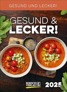 Gesund & Lecker! 2025: Aufstellbarer Tages-Abreisskalender mit Rezepten I 12 x 16 cm