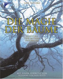 Die Magie der Bäume: Legenden und Mythen der Kelten