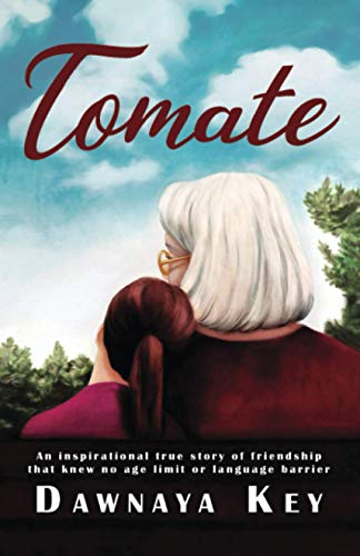 Tomate: An inspirational true story of friendship that knew no age limit or language barrier