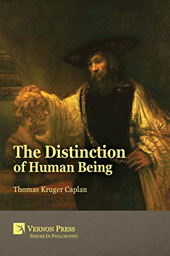 The Distinction of Human Being (Vernon Series in Philosophy)
