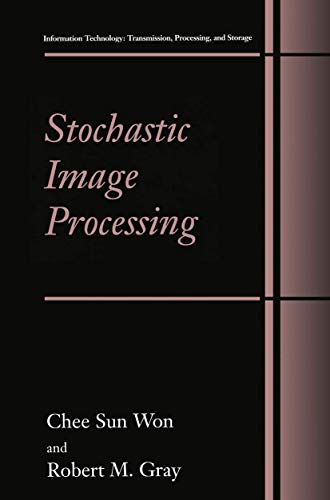 Stochastic Image Processing (Information Technology: Transmission, Processing and Storage)